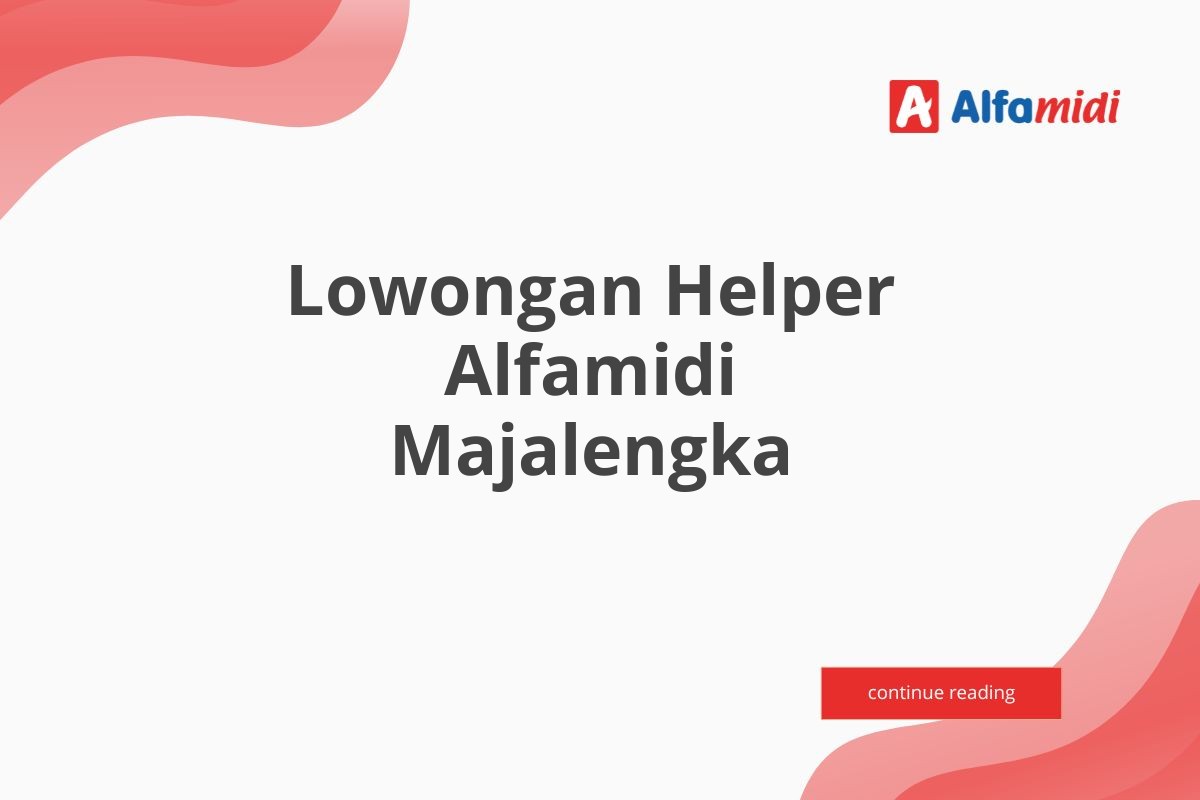 Lowongan Helper Alfamidi Majalengka