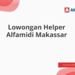 Lowongan Helper Alfamidi Makassar