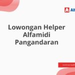 Lowongan Helper Alfamidi Pangandaran