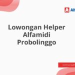 Lowongan Helper Alfamidi Probolinggo