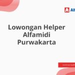 Lowongan Helper Alfamidi Purwakarta