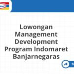 Lowongan Management Development Program Indomaret Banjarnegaras