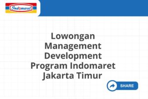 Lowongan Management Development Program Indomaret Jakarta Timur