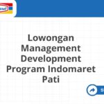 Lowongan Management Development Program Indomaret Pati