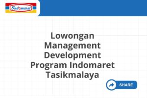 Lowongan Management Development Program Indomaret Tasikmalaya