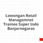 Lowongan Retail Managemnet Trainee Super Indo Banjarnegaras