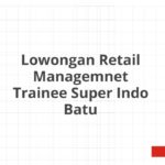 Lowongan Retail Managemnet Trainee Super Indo Batu