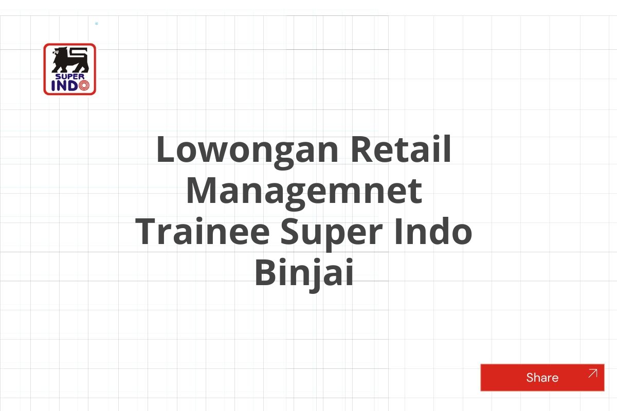 Lowongan Retail Managemnet Trainee Super Indo Binjai