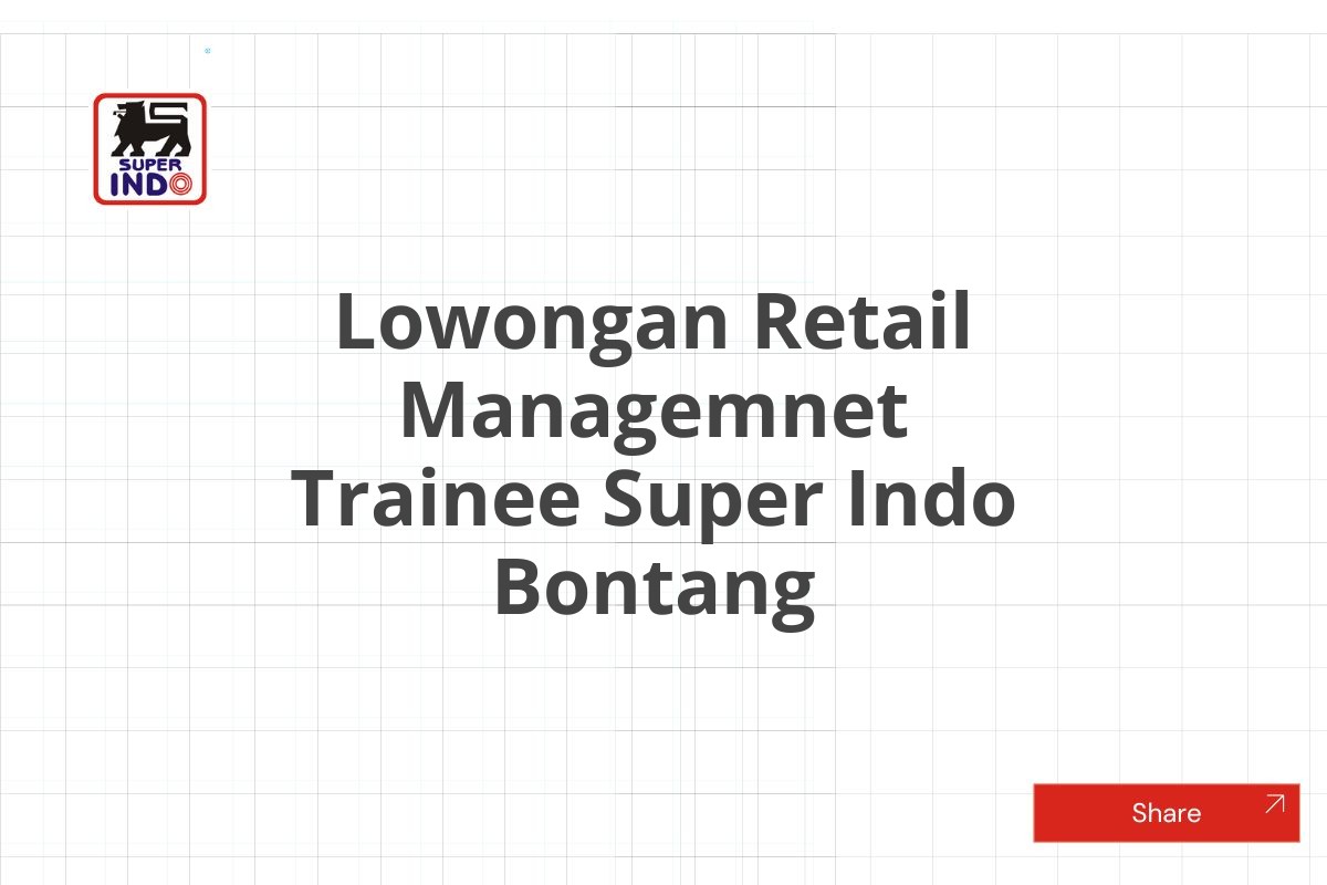 Lowongan Retail Managemnet Trainee Super Indo Bontang