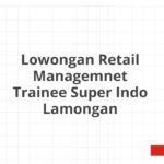 Lowongan Retail Managemnet Trainee Super Indo Lamongan