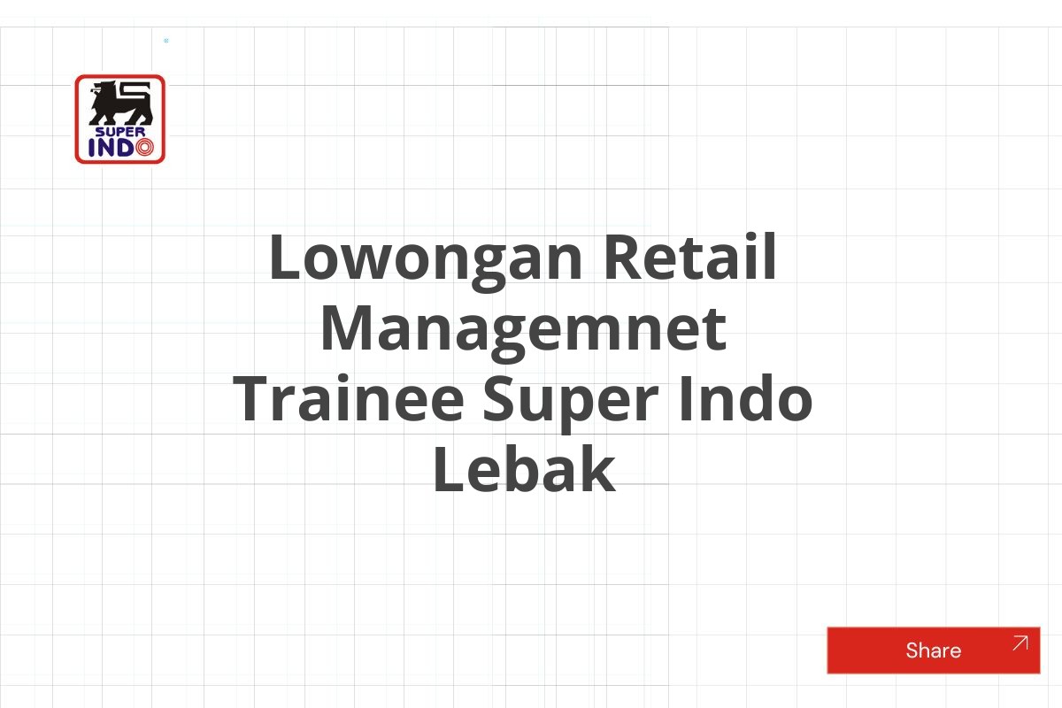 Lowongan Retail Managemnet Trainee Super Indo Lebak