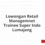 Lowongan Retail Managemnet Trainee Super Indo Lumajang