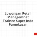 Lowongan Retail Managemnet Trainee Super Indo Pamekasan