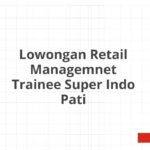 Lowongan Retail Managemnet Trainee Super Indo Pati