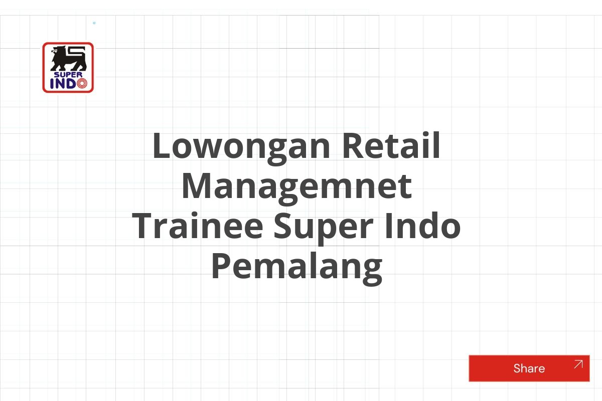 Lowongan Retail Managemnet Trainee Super Indo Pemalang