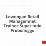 Lowongan Retail Managemnet Trainee Super Indo Probolinggo