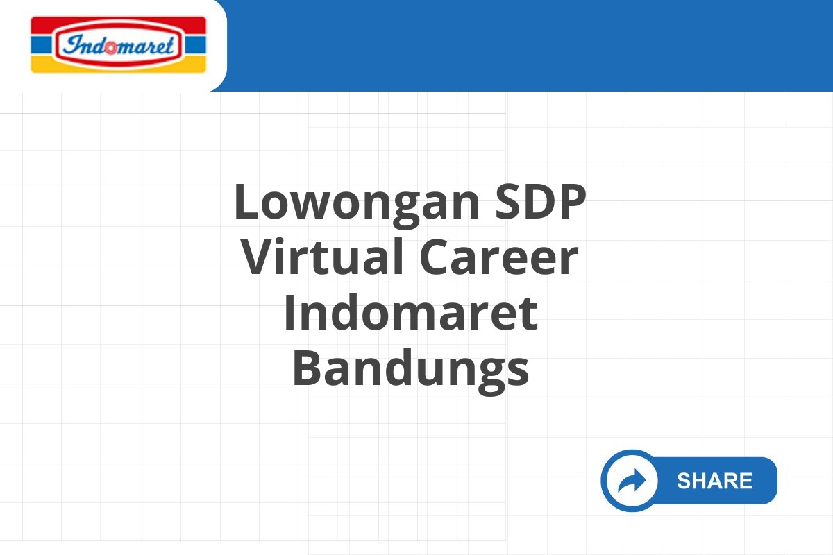 Lowongan SDP Virtual Career Indomaret Bandungs