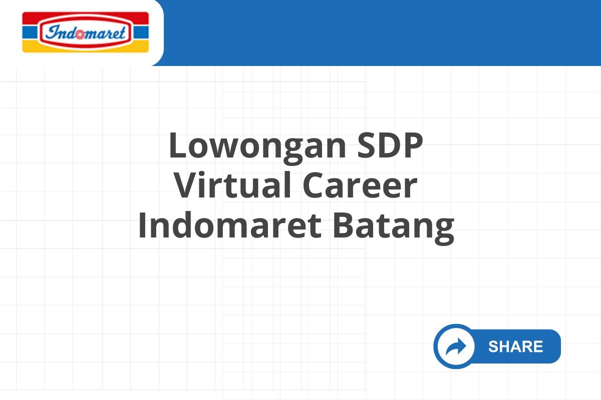 Lowongan SDP Virtual Career Indomaret Batang