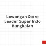 Lowongan Store Leader Super Indo Bangkalan