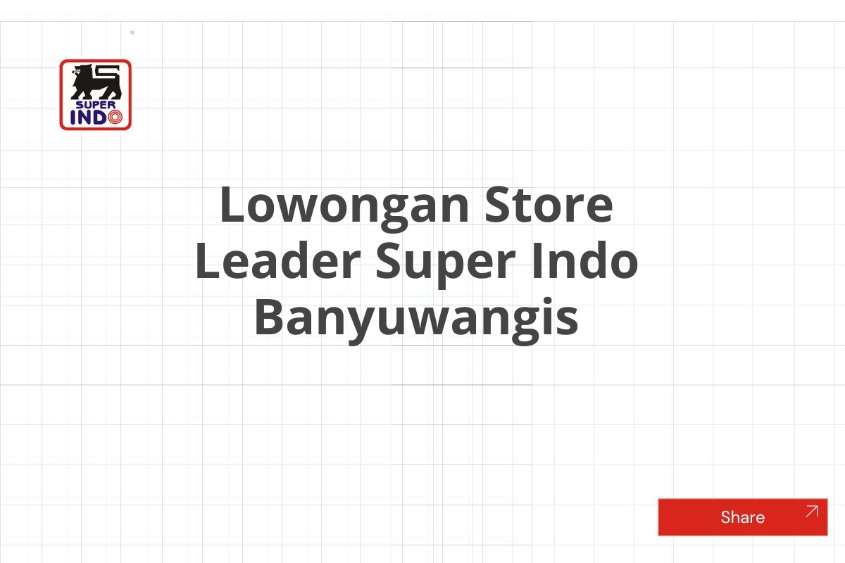 Lowongan Store Leader Super Indo Banyuwangis