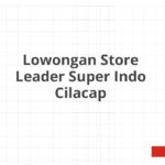 Lowongan Store Leader Super Indo Cilacap