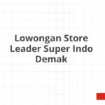 Lowongan Store Leader Super Indo Demak