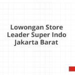 Lowongan Store Leader Super Indo Jakarta Barat