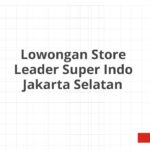 Lowongan Store Leader Super Indo Jakarta Selatan