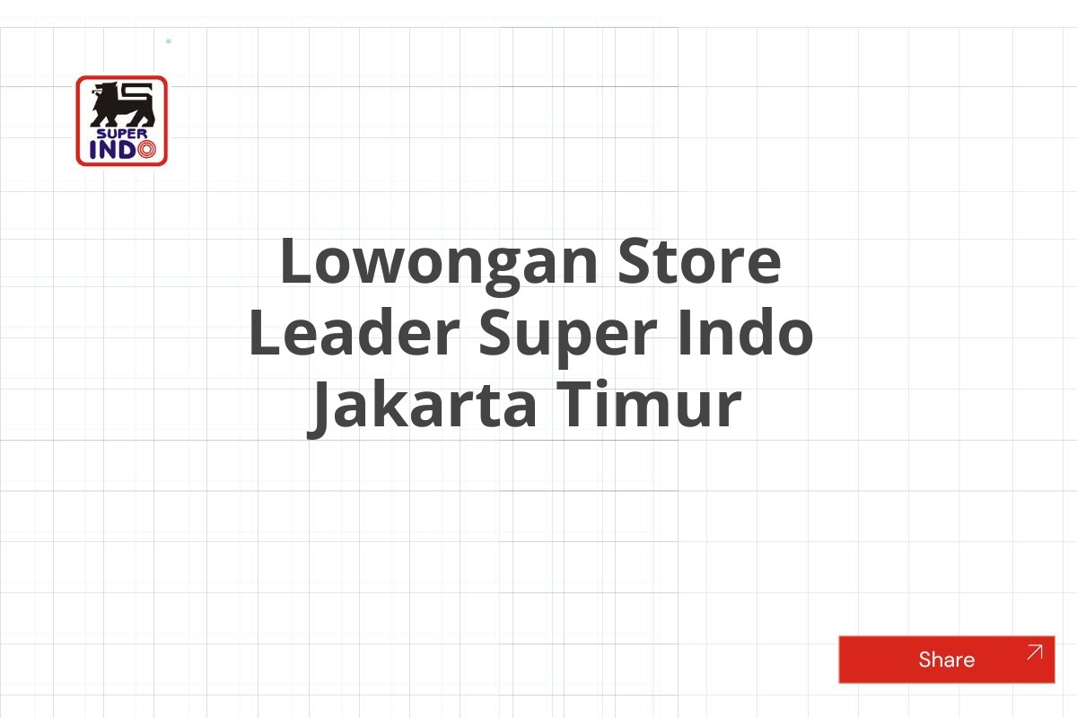 Lowongan Store Leader Super Indo Jakarta Timur