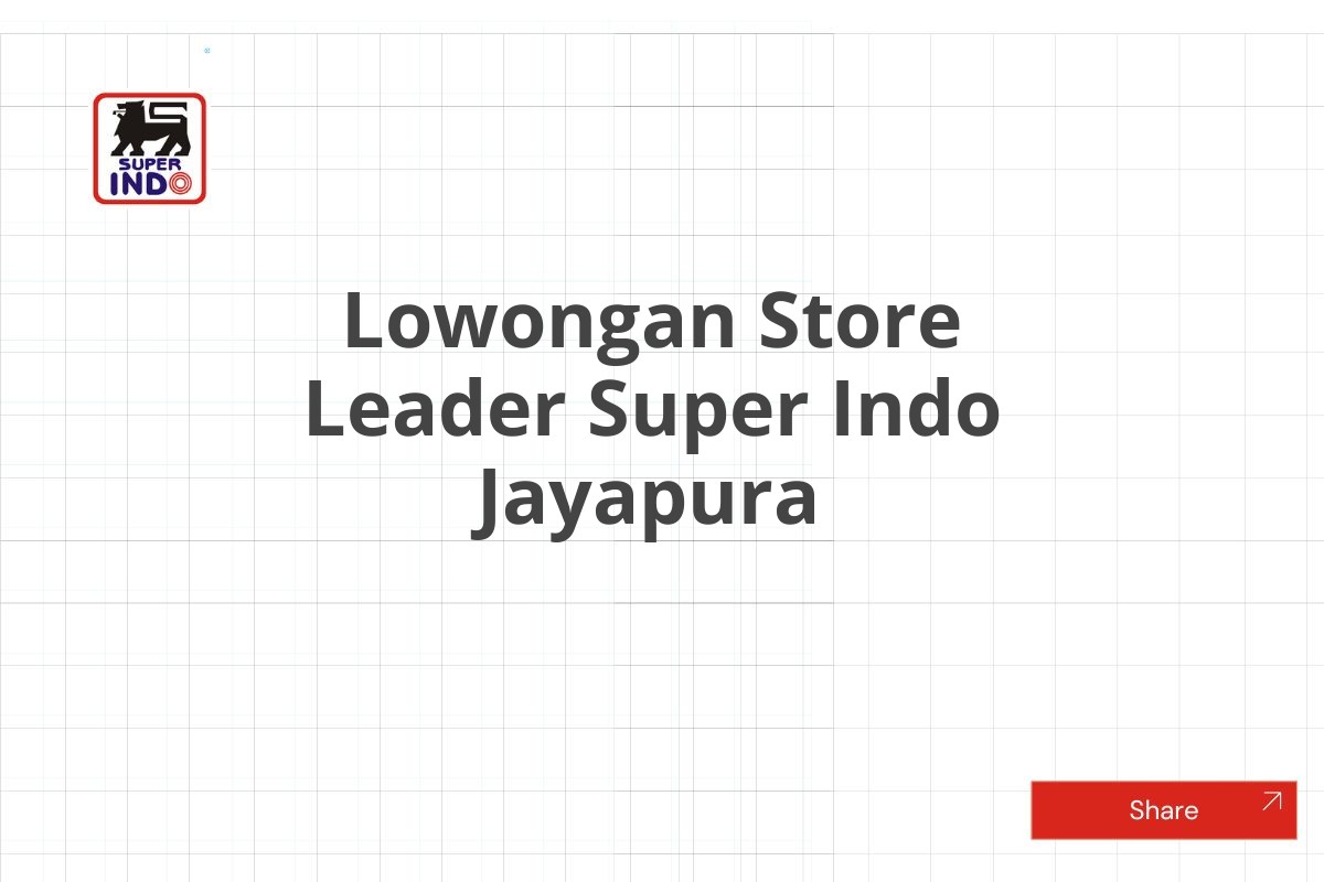 Lowongan Store Leader Super Indo Jayapura