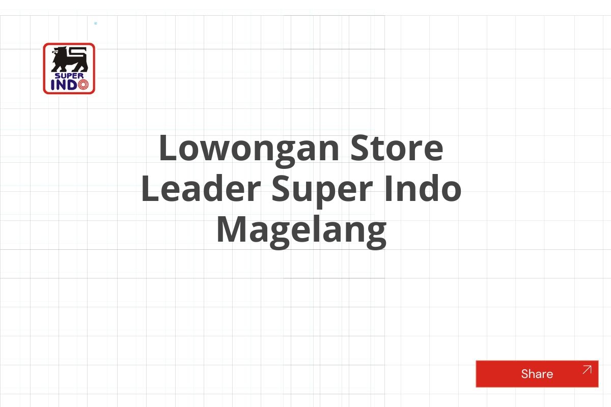 Lowongan Store Leader Super Indo Magelang