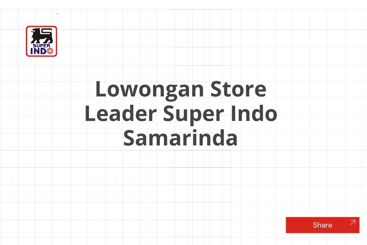 Lowongan Store Leader Super Indo Samarinda