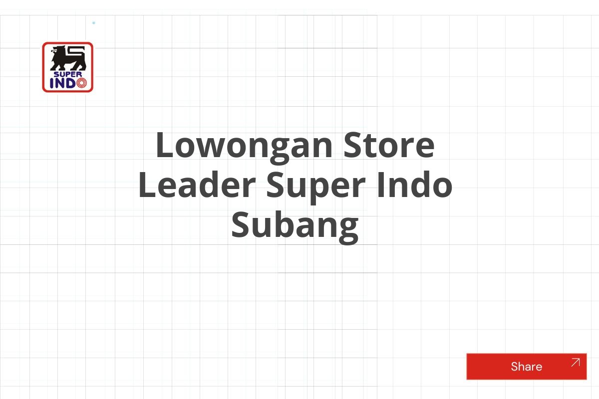 Lowongan Store Leader Super Indo Subang