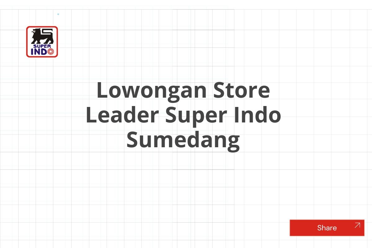 Lowongan Store Leader Super Indo Sumedang