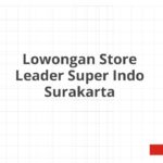 Lowongan Store Leader Super Indo Surakarta