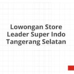 Lowongan Store Leader Super Indo Tangerang Selatan