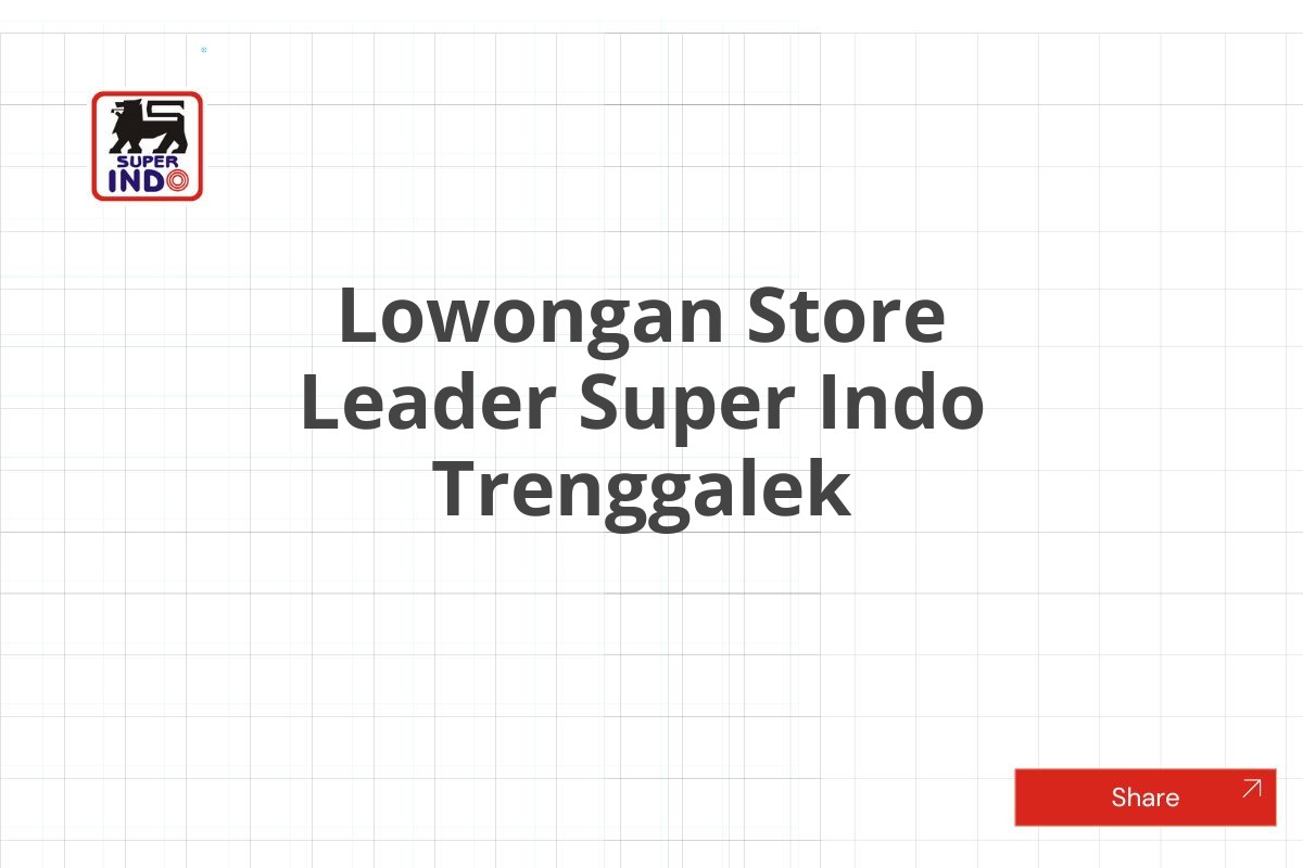 Lowongan Store Leader Super Indo Trenggalek