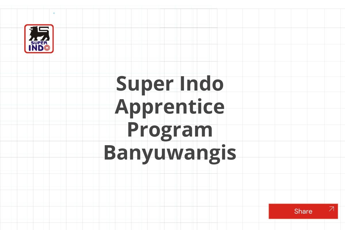 Super Indo Apprentice Program Banyuwangis